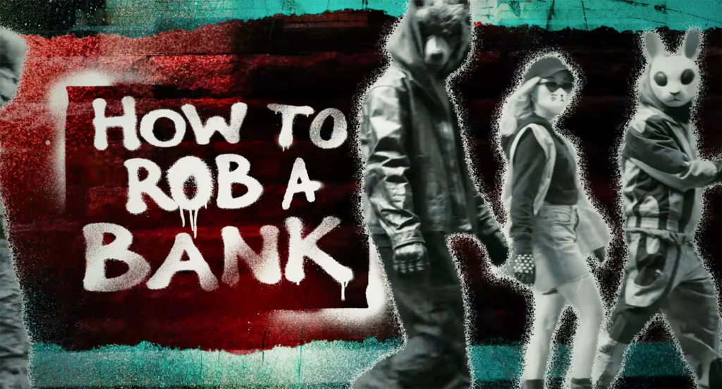 How To Rob A Bank